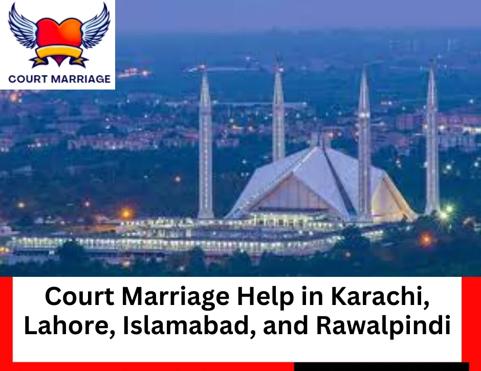 Court marriage help in Karachi, Lahore, Islamabad and Rawalpindi, Pakistan.